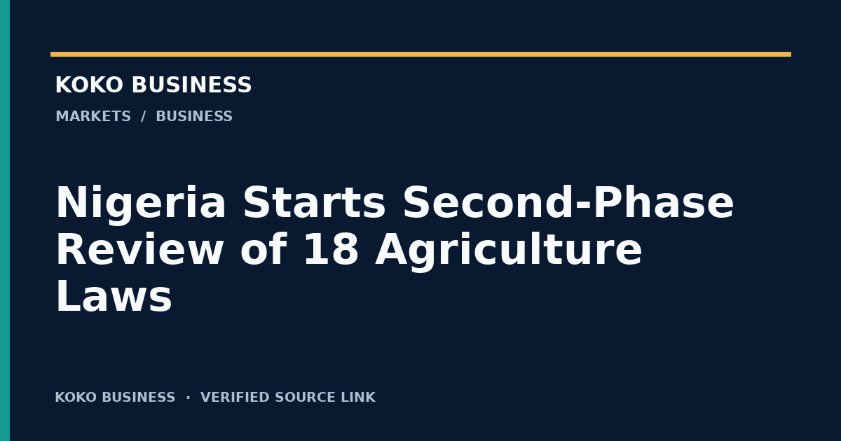 KOKO Business: Nigeria Starts Second-Phase Review of 18 Agriculture Laws
