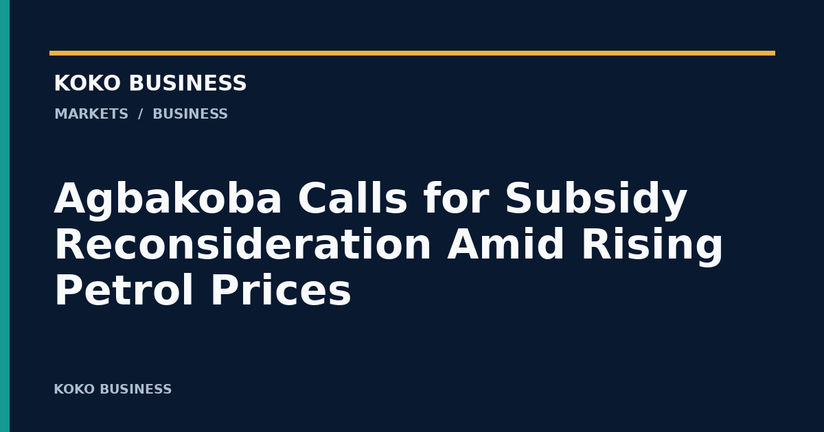 KOKO Business: Agbakoba Calls for Subsidy Reconsideration Amid Rising Petrol Prices