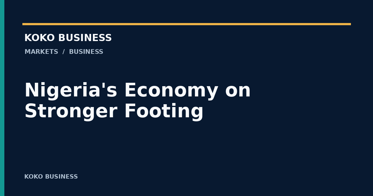 KOKO Business: Nigeria's Economy on Stronger Footing