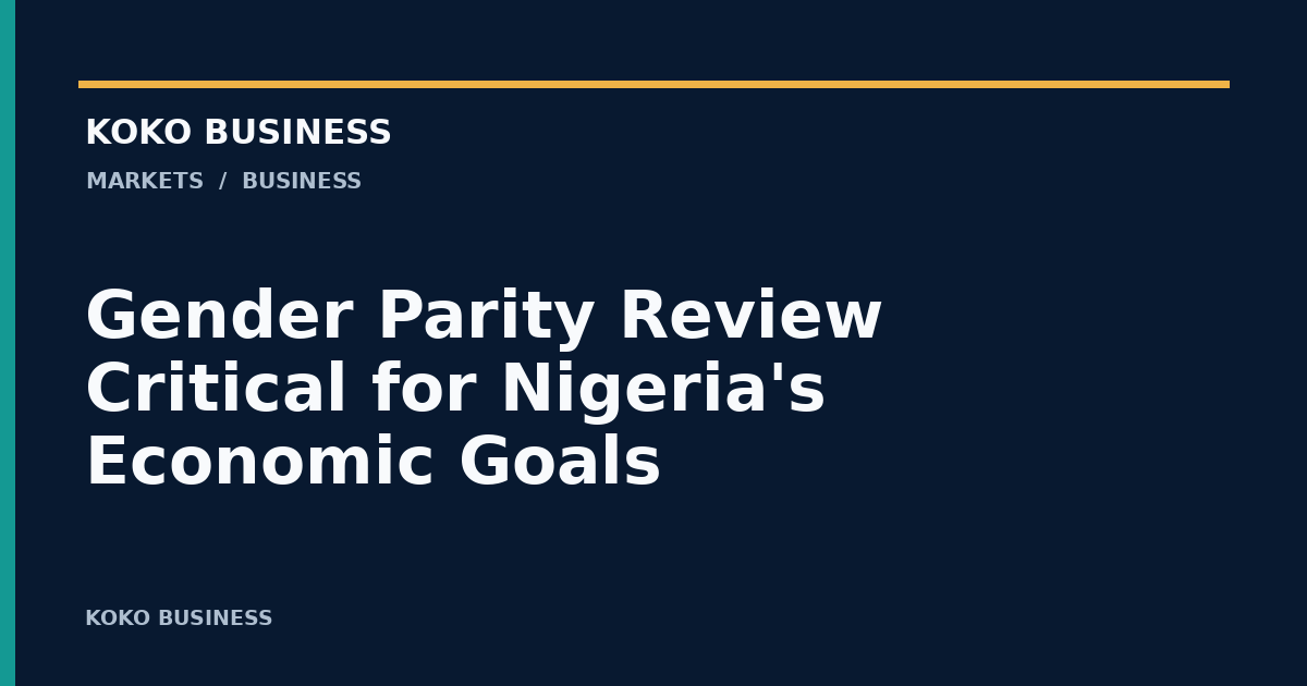 KOKO Business: Gender Parity Review Critical for Nigeria's Economic Goals