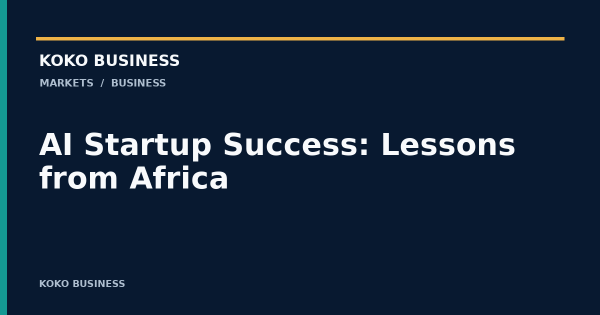 KOKO Business: AI Startup Success: Lessons from Africa