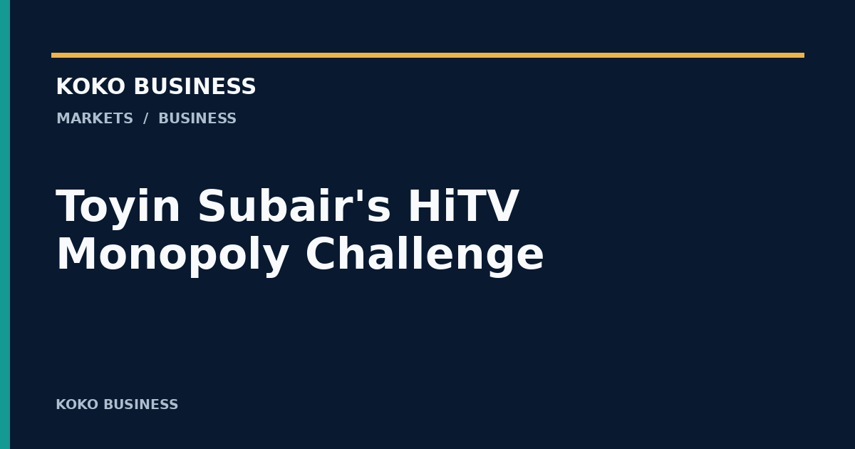 KOKO Business: Toyin Subair's HiTV Monopoly Challenge