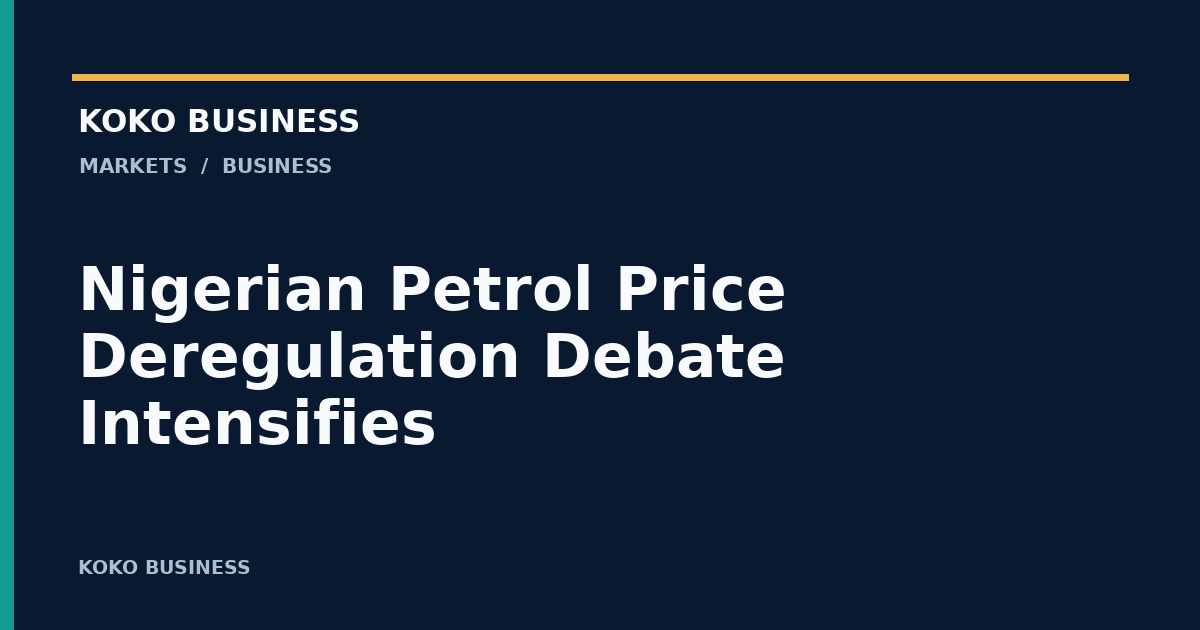 KOKO Business: Nigerian Petrol Price Deregulation Debate Intensifies