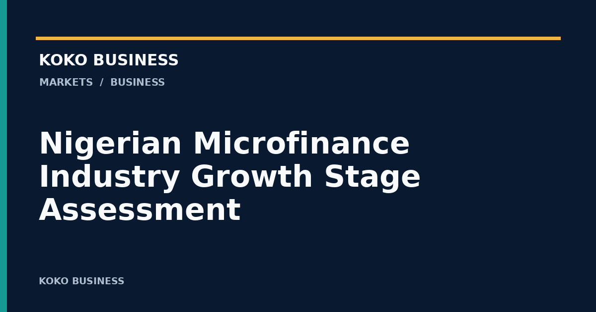 KOKO Business: Nigerian Microfinance Industry Growth Stage Assessment