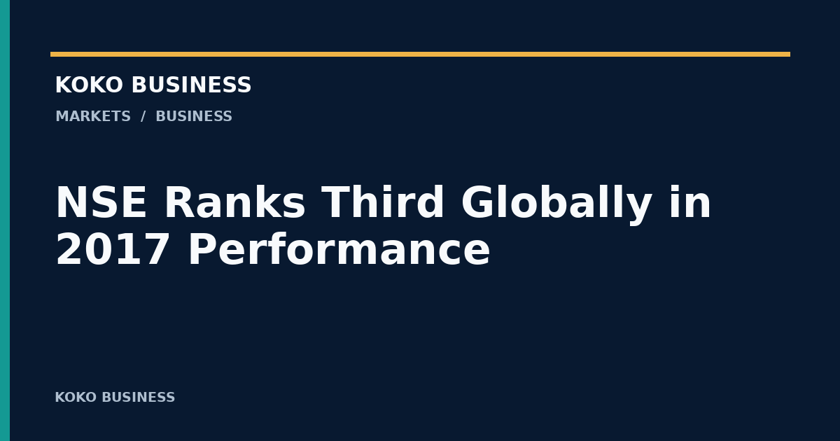 KOKO Business: NSE Ranks Third Globally in 2017 Performance