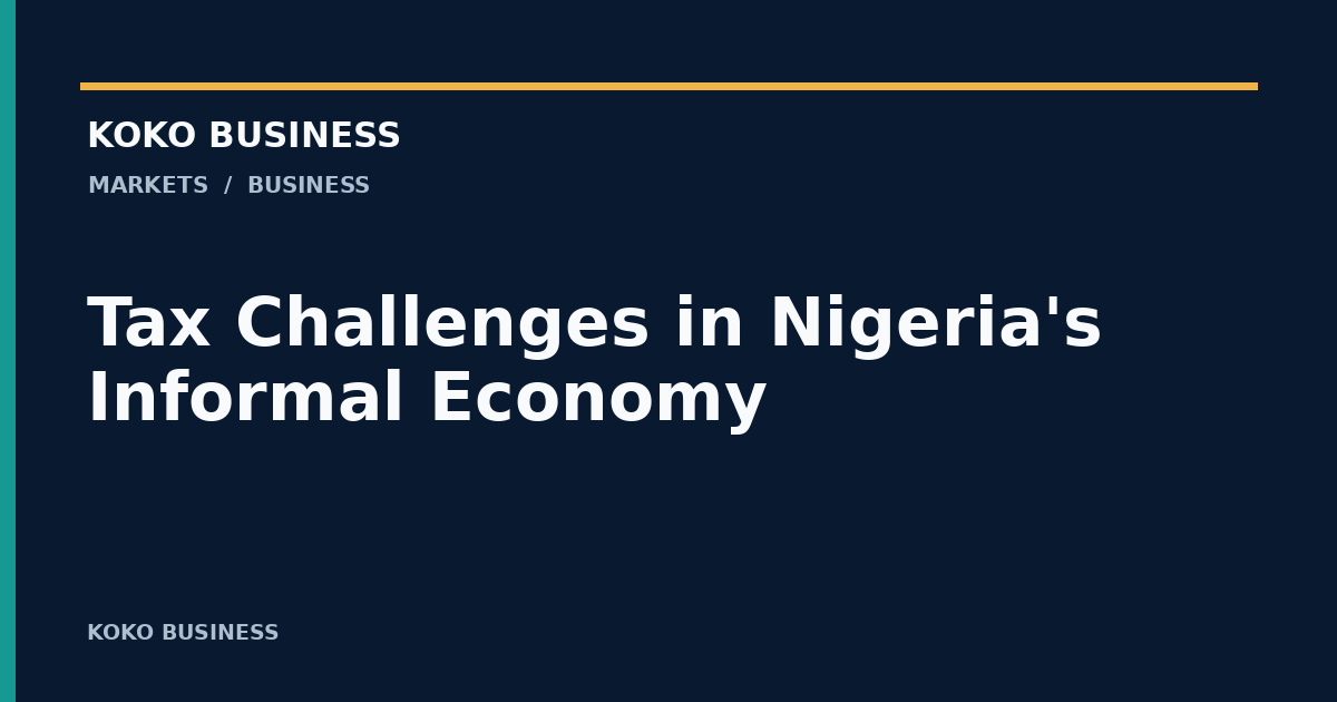 KOKO Business: Tax Challenges in Nigeria's Informal Economy