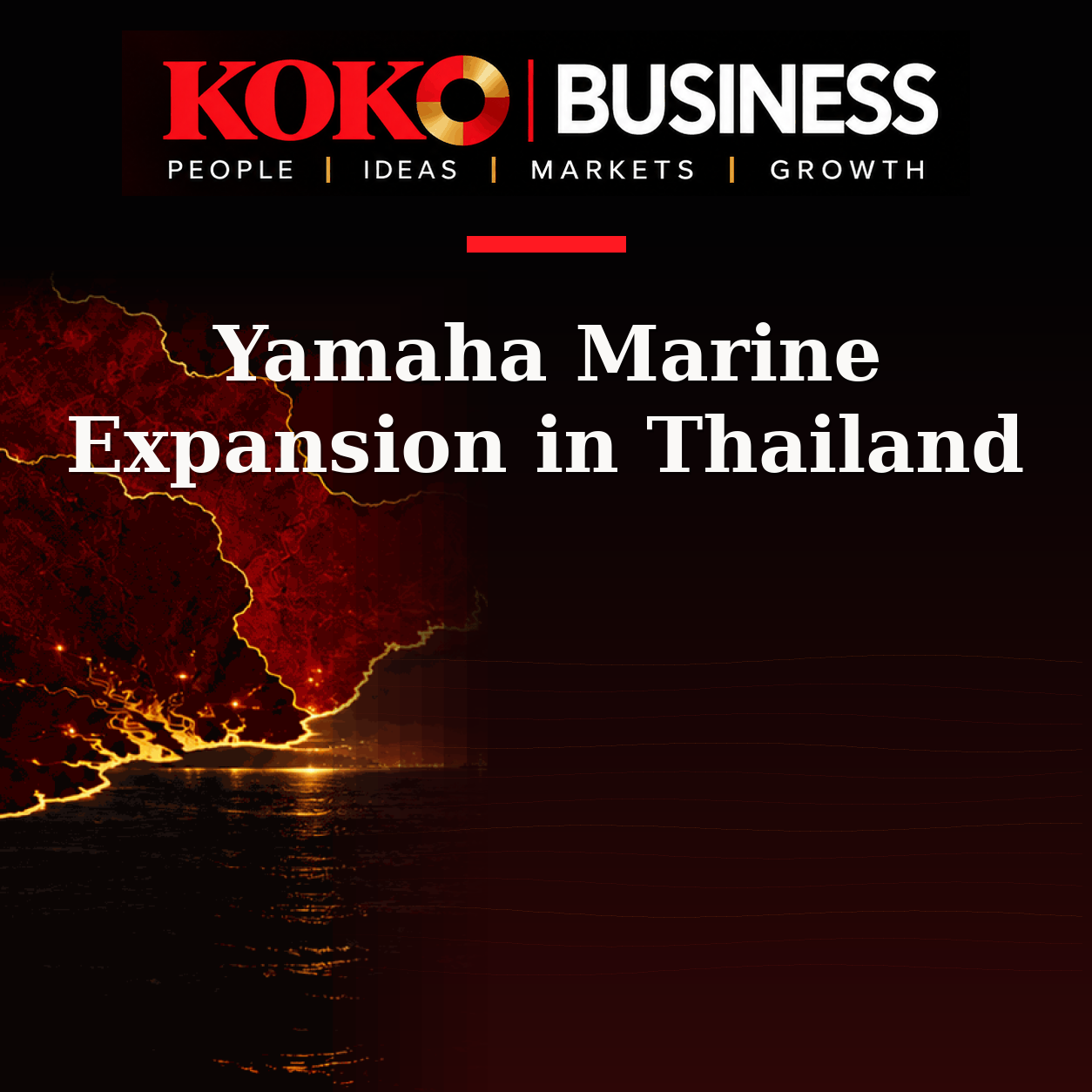 KOKO Business | People, Ideas, Markets, Growth | Yamaha Marine Expansion in Thailand