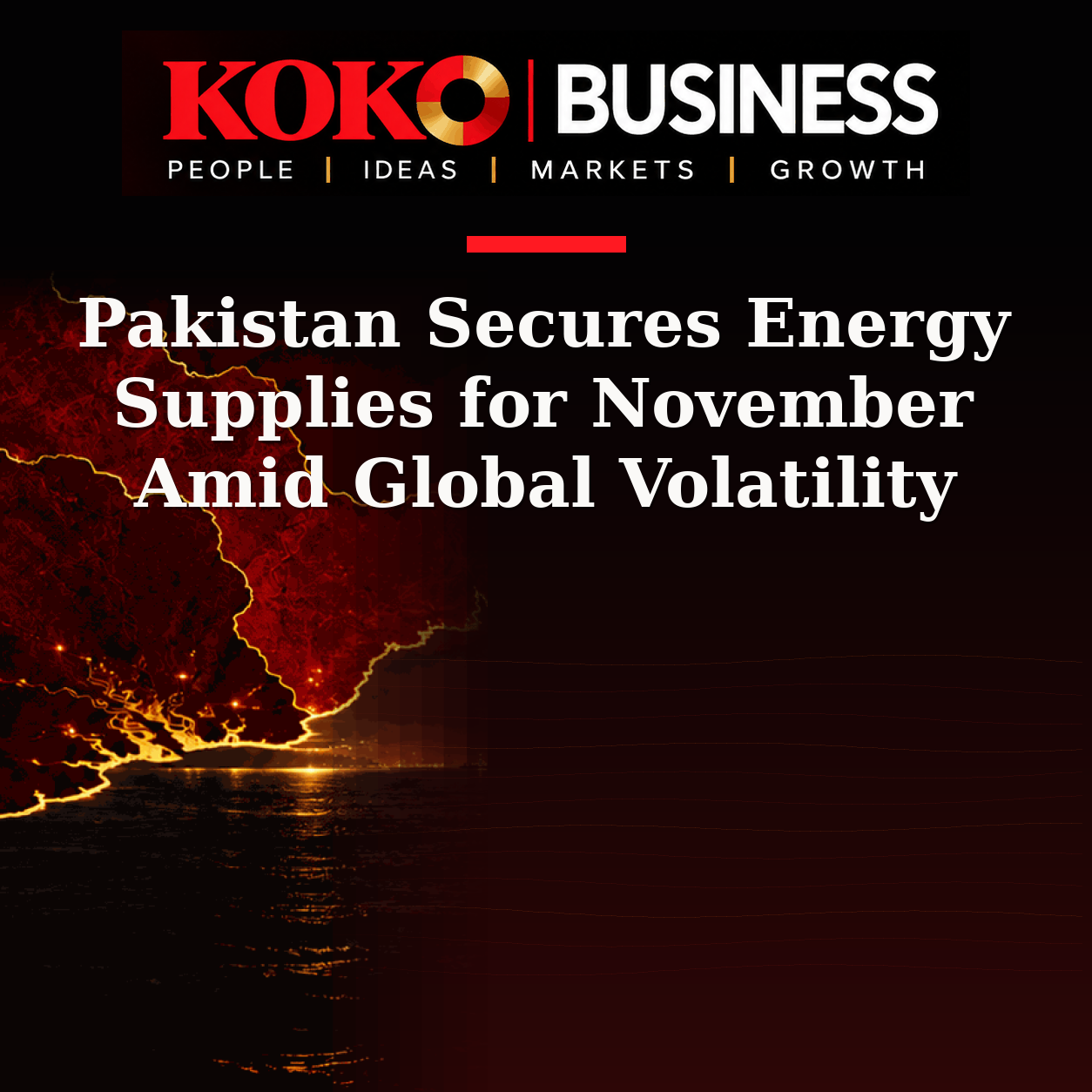 KOKO Business | People, Ideas, Markets, Growth | Pakistan Secures Energy Supplies for November Amid Global Volatility