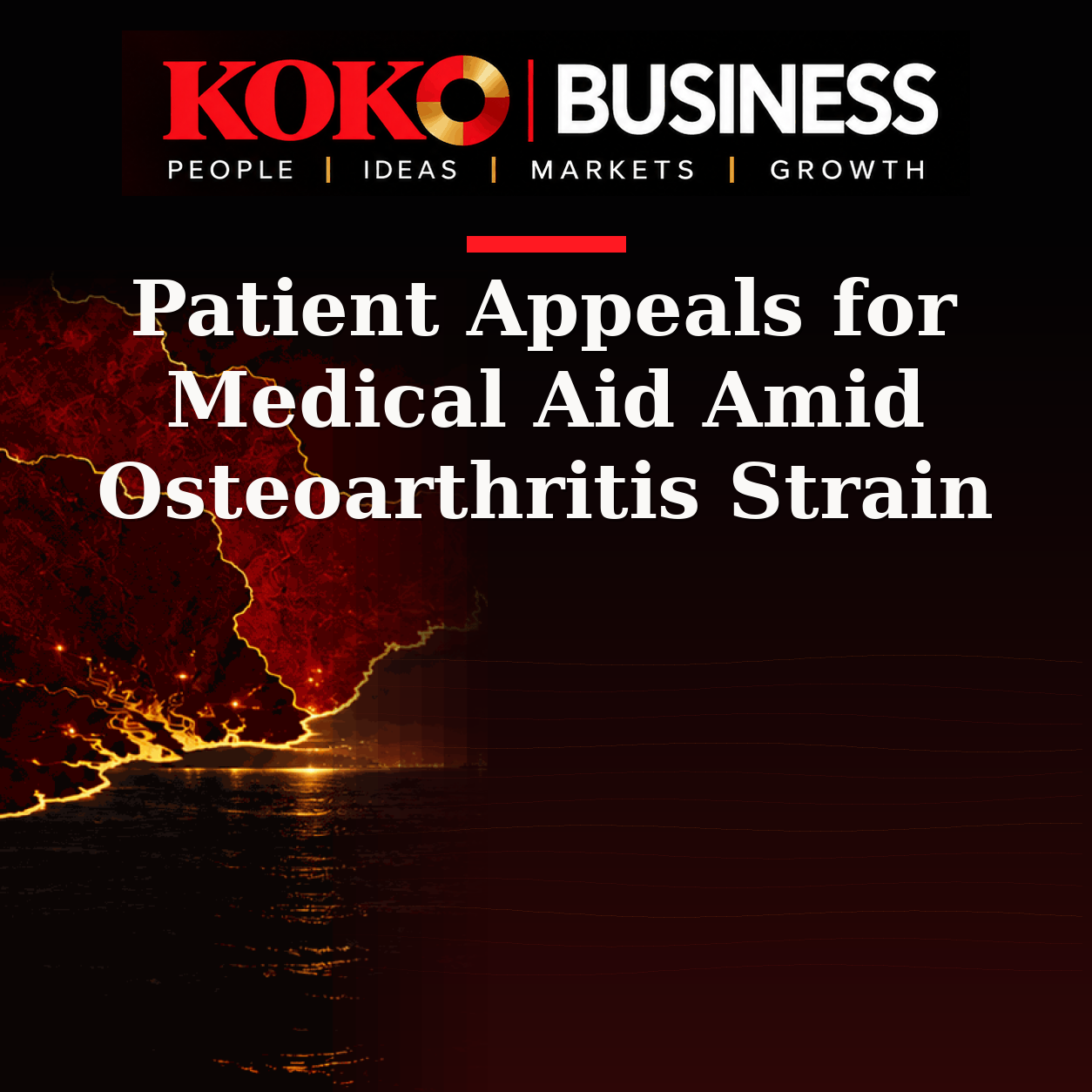 KOKO Business | People, Ideas, Markets, Growth | Patient Appeals for Medical Aid Amid Osteoarthritis Strain