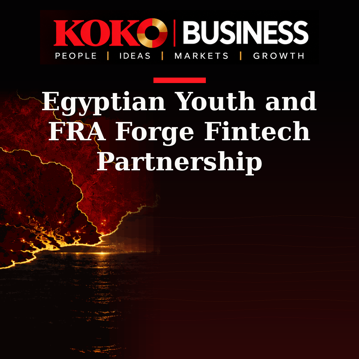KOKO Business | People, Ideas, Markets, Growth | Egyptian Youth and FRA Forge Fintech Partnership