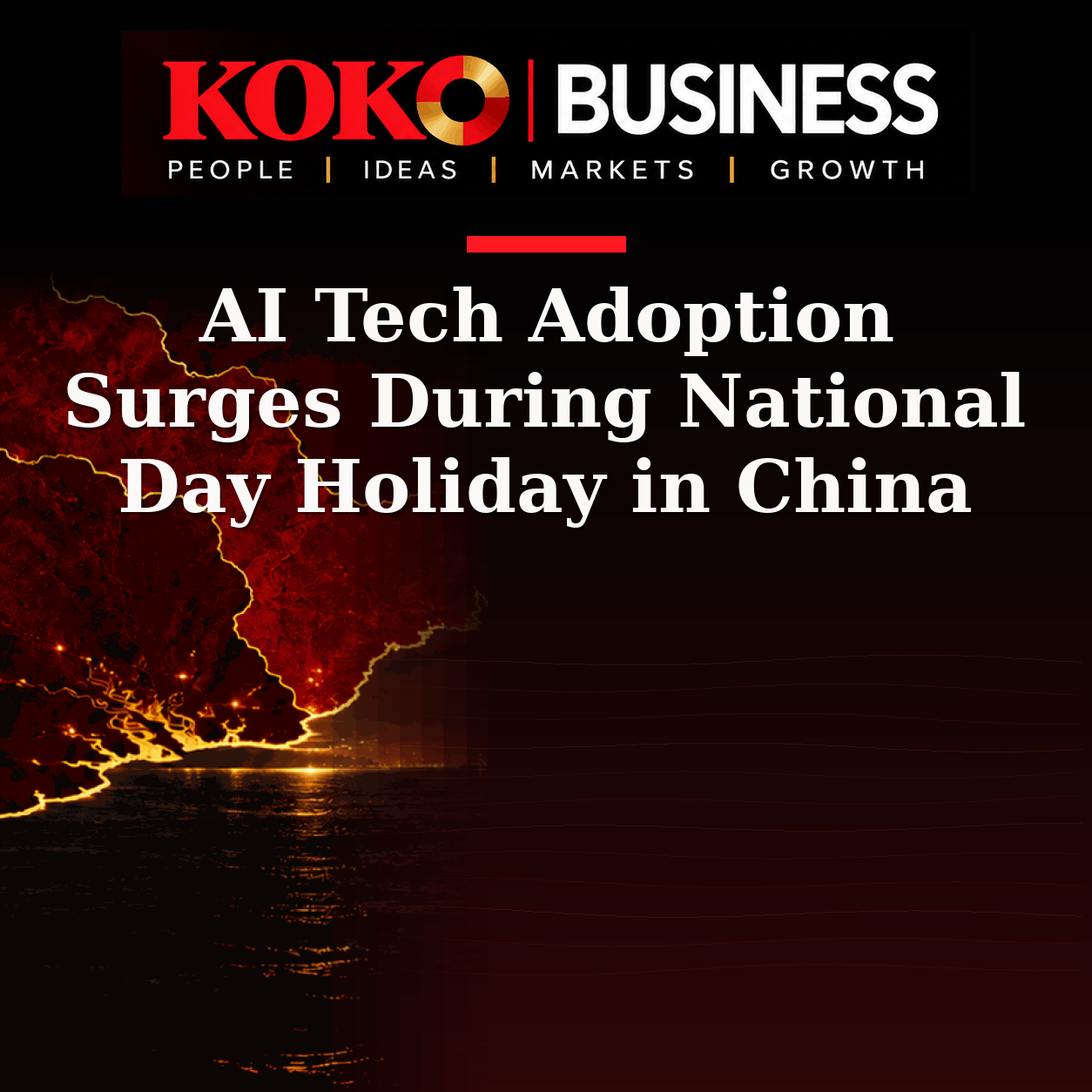KOKO Business | People, Ideas, Markets, Growth | AI Tech Adoption Surges During National Day Holiday in China