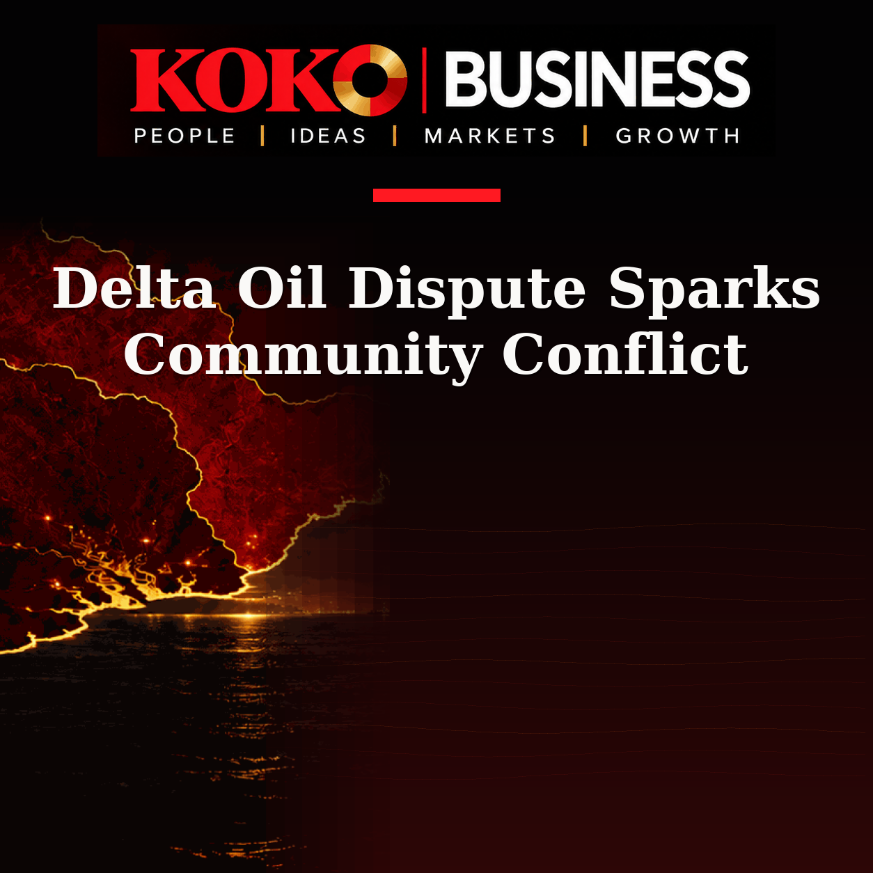 KOKO Business | People, Ideas, Markets, Growth | Delta Oil Dispute Sparks Community Conflict