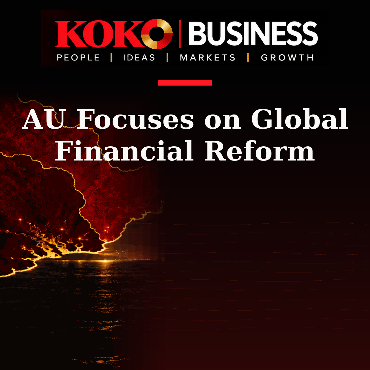 KOKO Business | People, Ideas, Markets, Growth | AU Focuses on Global Financial Reform