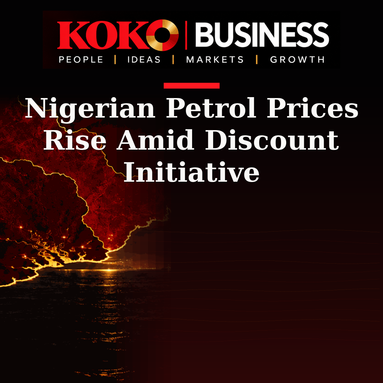 KOKO Business | People, Ideas, Markets, Growth | Nigerian Petrol Prices Rise Amid Discount Initiative