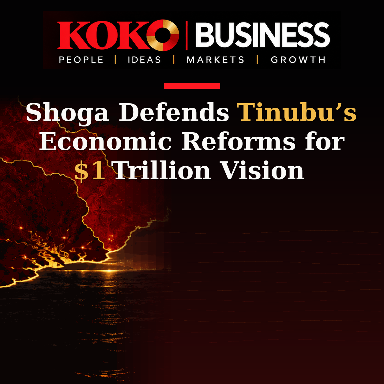 KOKO Business | People, Ideas, Markets, Growth | Shoga Defends Tinubu’s Economic Reforms for $1 Trillion Vision