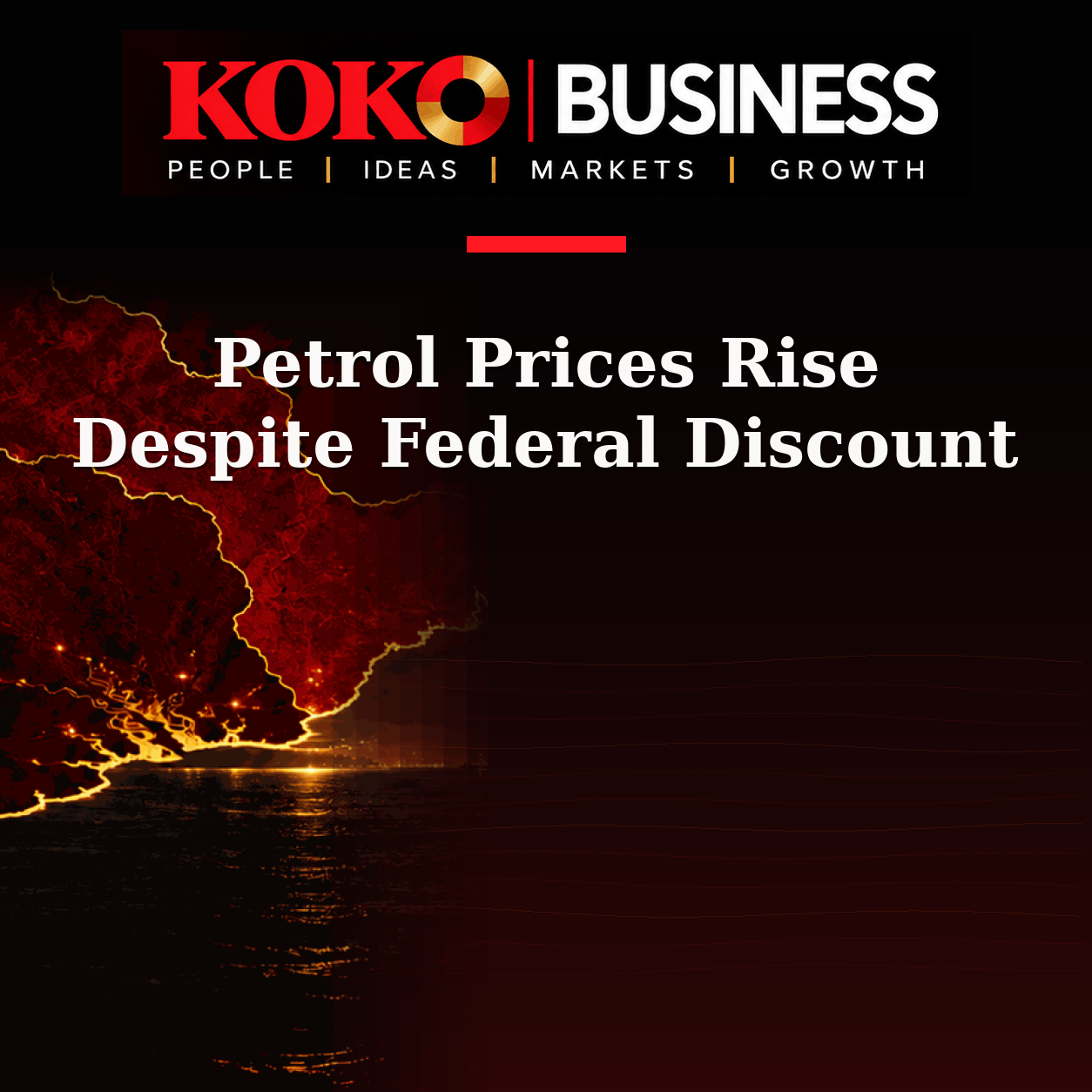 KOKO Business | People, Ideas, Markets, Growth | Petrol Prices Rise Despite Federal Discount