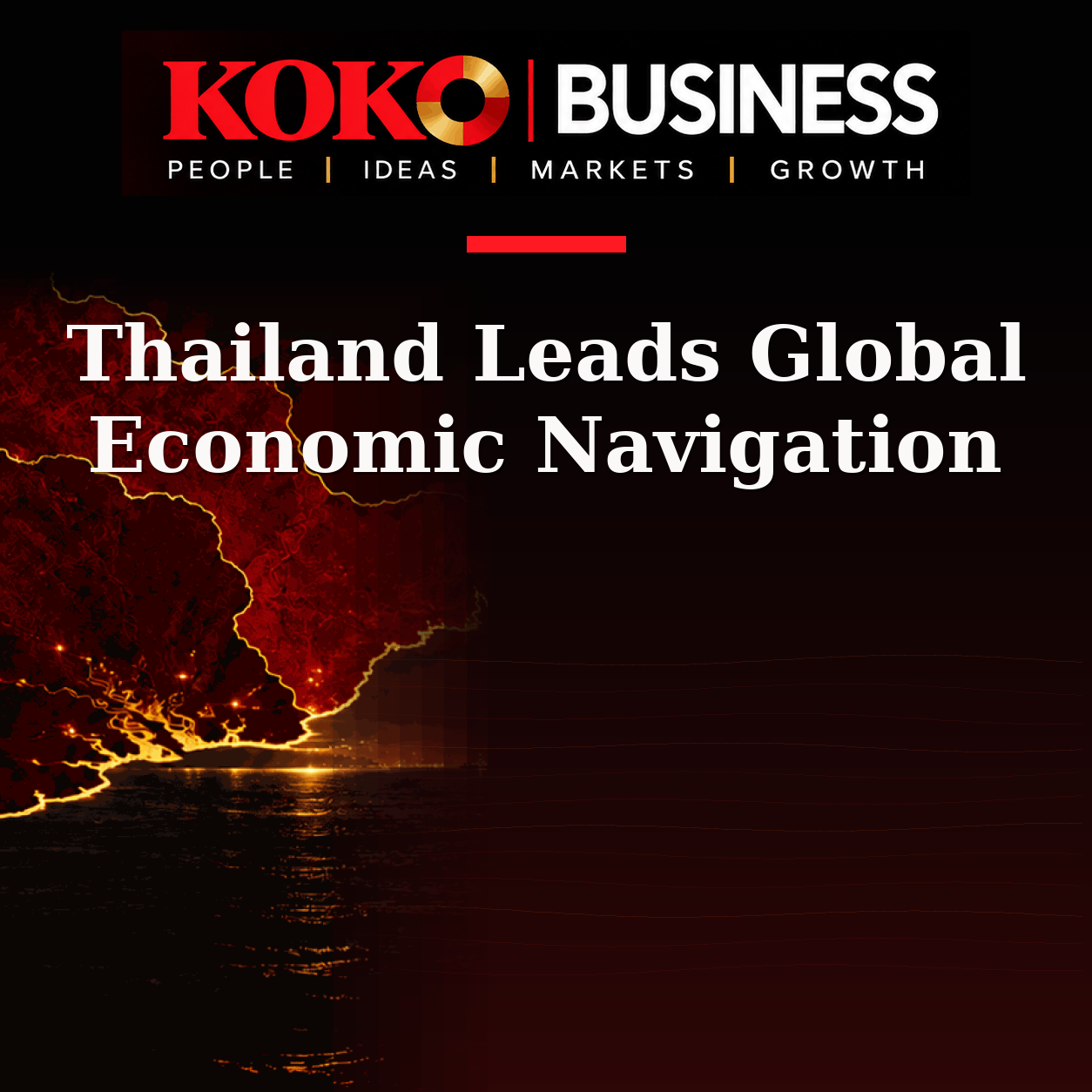 KOKO Business | People, Ideas, Markets, Growth | Thailand Leads Global Economic Navigation