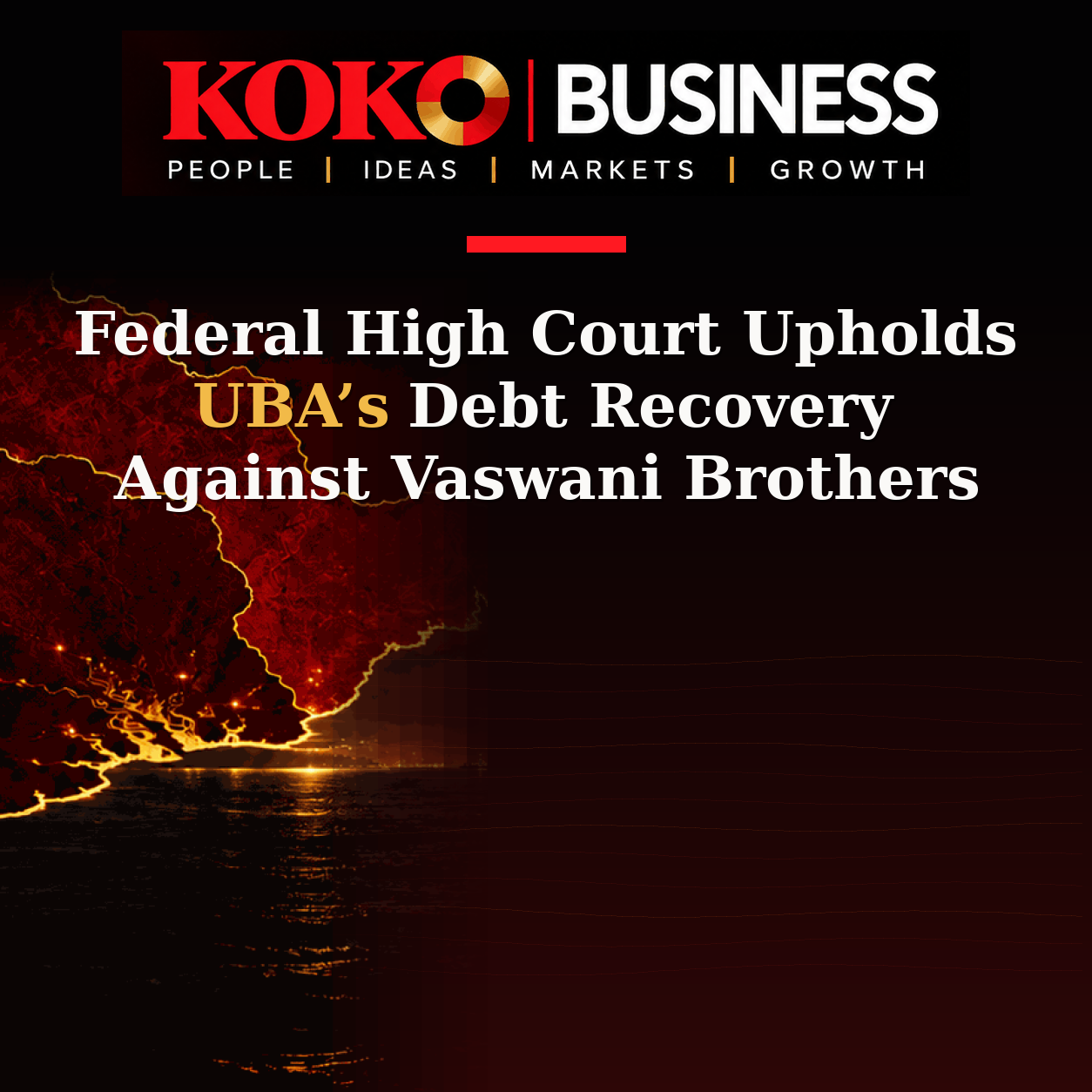 KOKO Business | People, Ideas, Markets, Growth | Federal High Court Upholds UBA’s Debt Recovery Against Vaswani Brothers