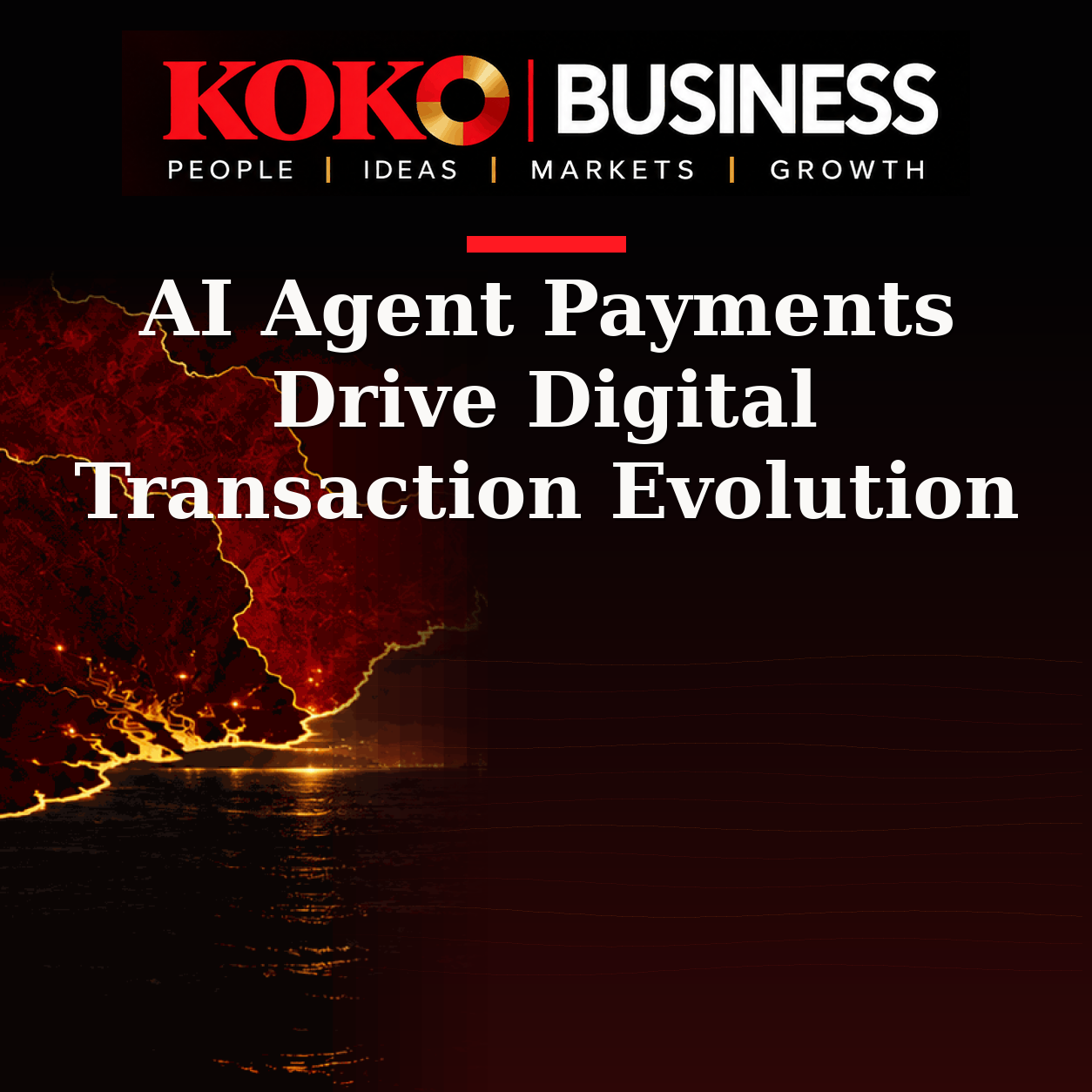 KOKO Business | People, Ideas, Markets, Growth | AI Agent Payments Drive Digital Transaction Evolution