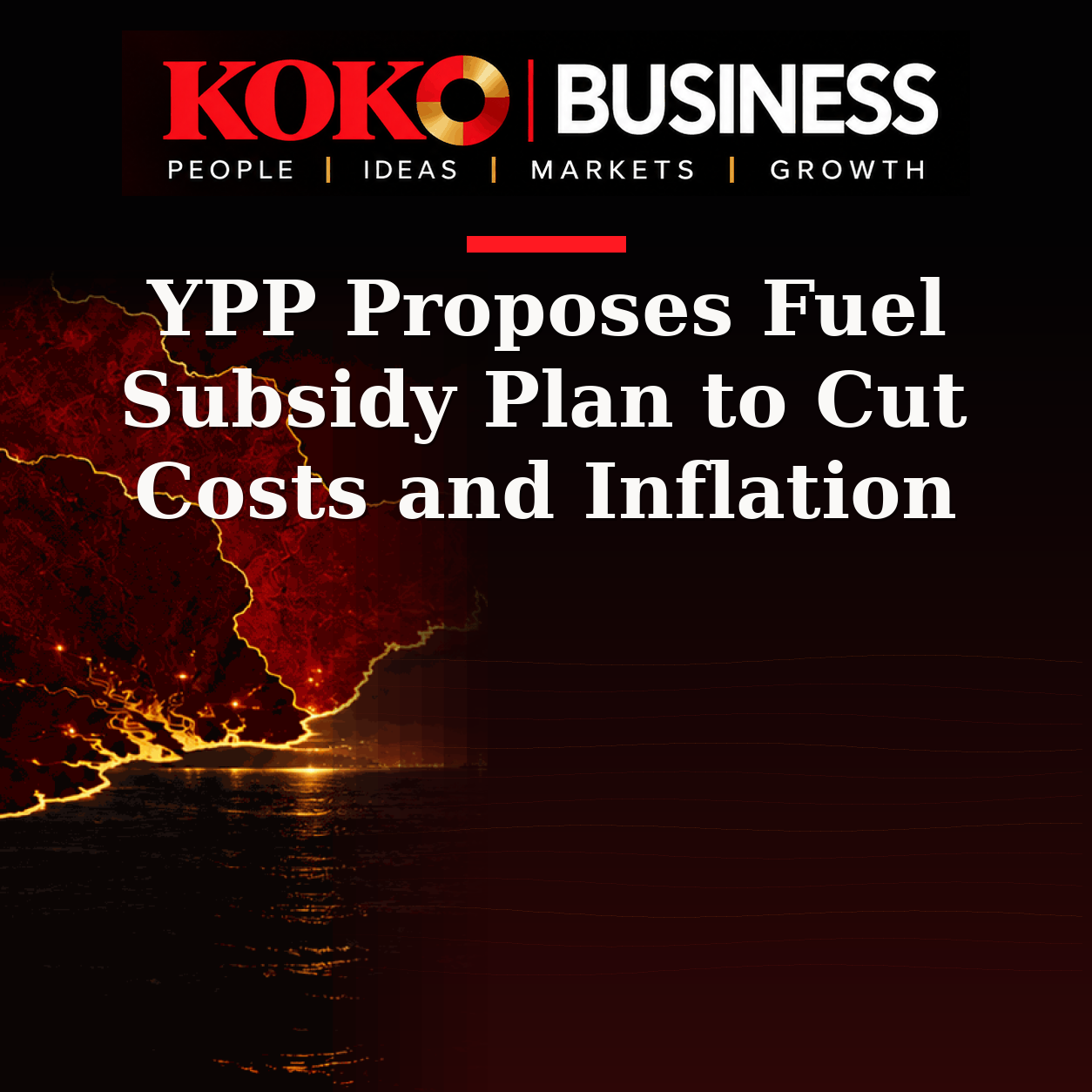 KOKO Business | People, Ideas, Markets, Growth | YPP Proposes Fuel Subsidy Plan to Cut Costs and Inflation