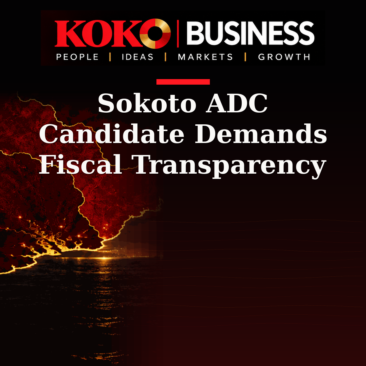 KOKO Business | People, Ideas, Markets, Growth | Sokoto ADC Candidate Demands Fiscal Transparency