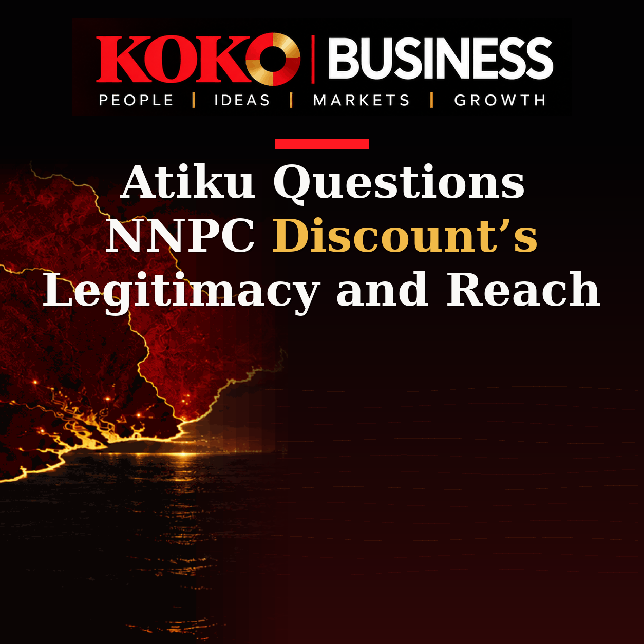 KOKO Business | People, Ideas, Markets, Growth | Atiku Questions NNPC Discount’s Legitimacy and Reach