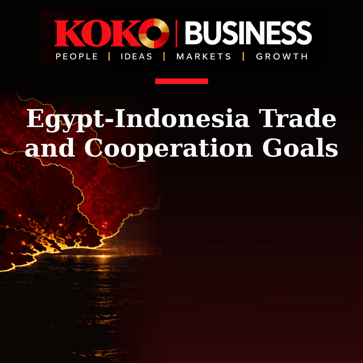 KOKO Business | People, Ideas, Markets, Growth | Egypt-Indonesia Trade and Cooperation Goals