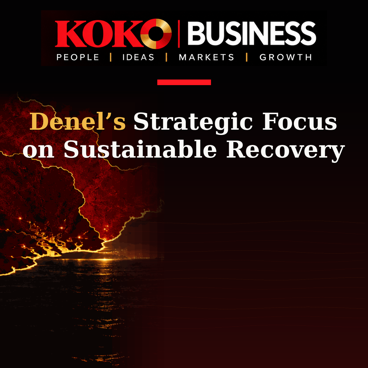 KOKO Business | People, Ideas, Markets, Growth | Denel’s Strategic Focus on Sustainable Recovery