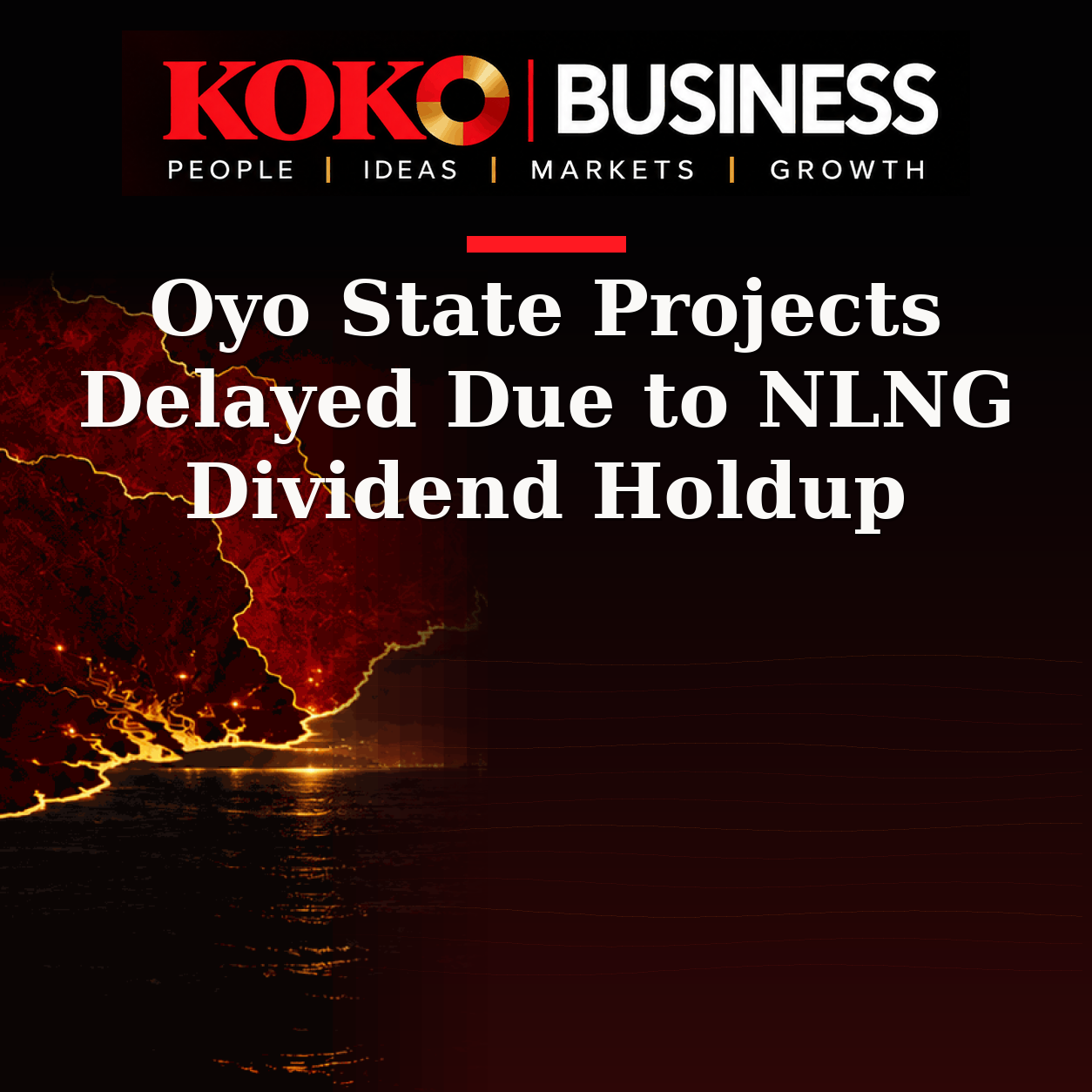KOKO Business | People, Ideas, Markets, Growth | Oyo State Projects Delayed Due to NLNG Dividend Holdup
