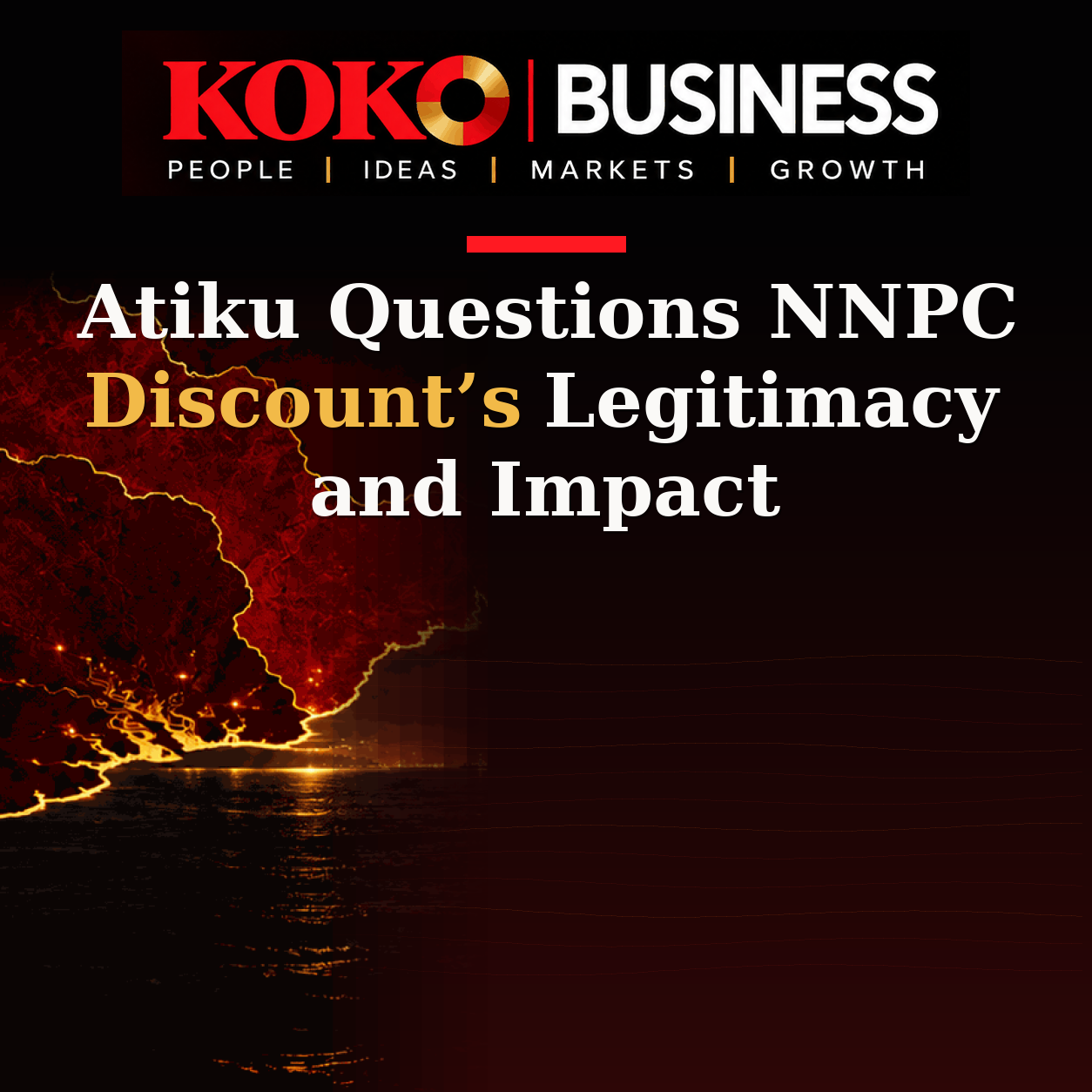 KOKO Business | People, Ideas, Markets, Growth | Atiku Questions NNPC Discount’s Legitimacy and Impact