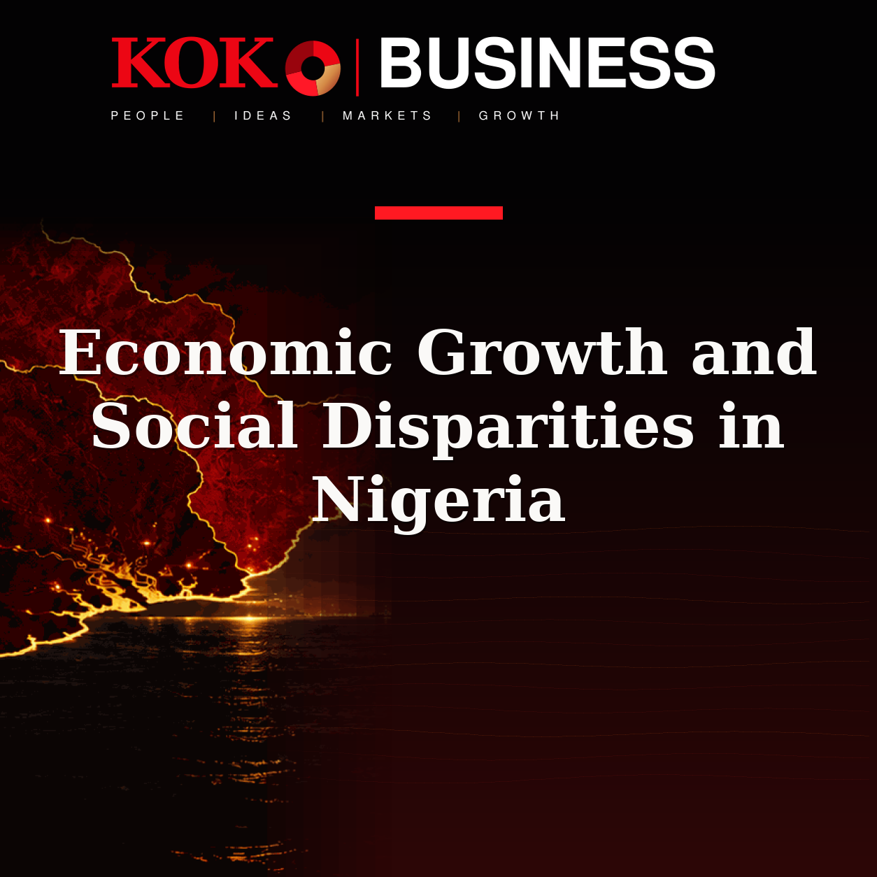KOKO Business | People, Ideas, Markets, Growth | Economic Growth and Social Disparities in Nigeria