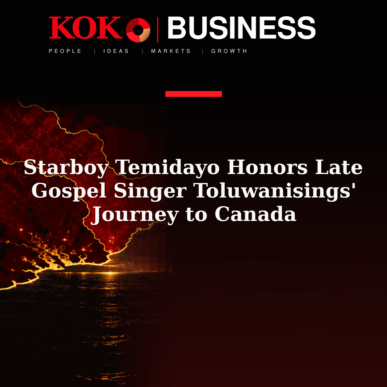 KOKO Business | People, Ideas, Markets, Growth | Starboy Temidayo Honors Late Gospel Singer Toluwanisings' Journey to Canada