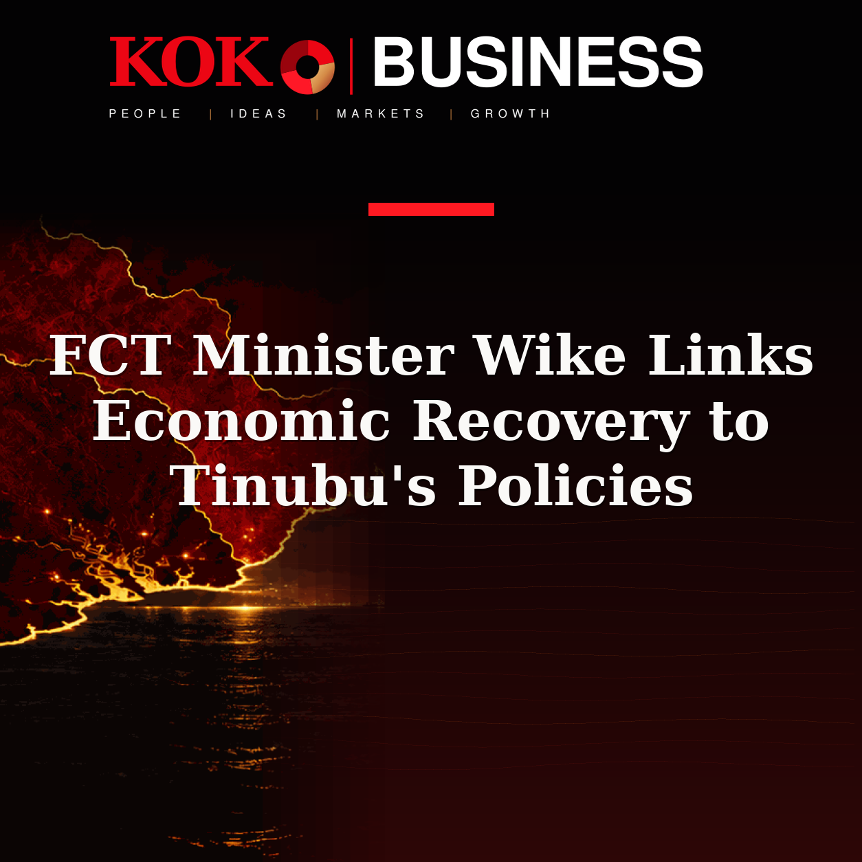 KOKO Business | People, Ideas, Markets, Growth | FCT Minister Wike Links Economic Recovery to Tinubu's Policies
