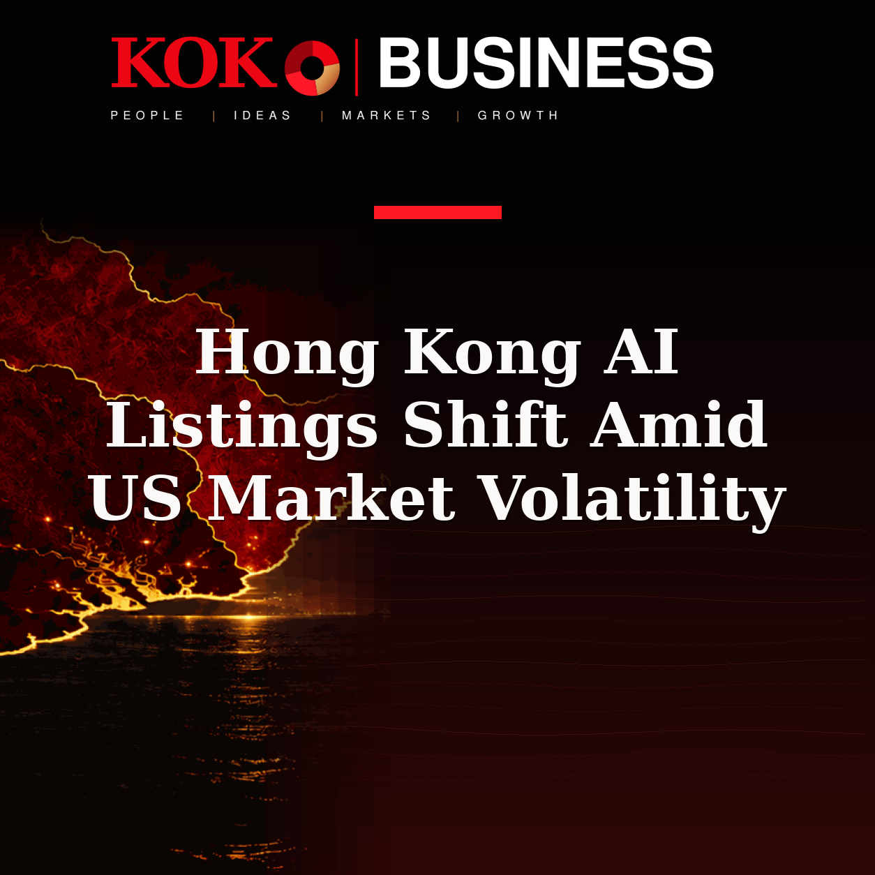 KOKO Business | People, Ideas, Markets, Growth | Hong Kong AI Listings Shift Amid US Market Volatility