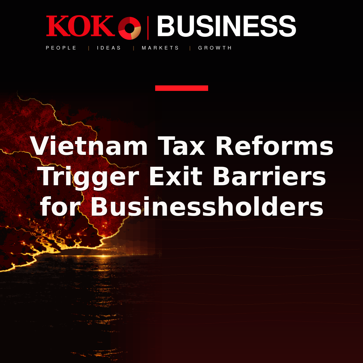 KOKO Business | People, Ideas, Markets, Growth | Vietnam Tax Reforms Trigger Exit Barriers for Businessholders