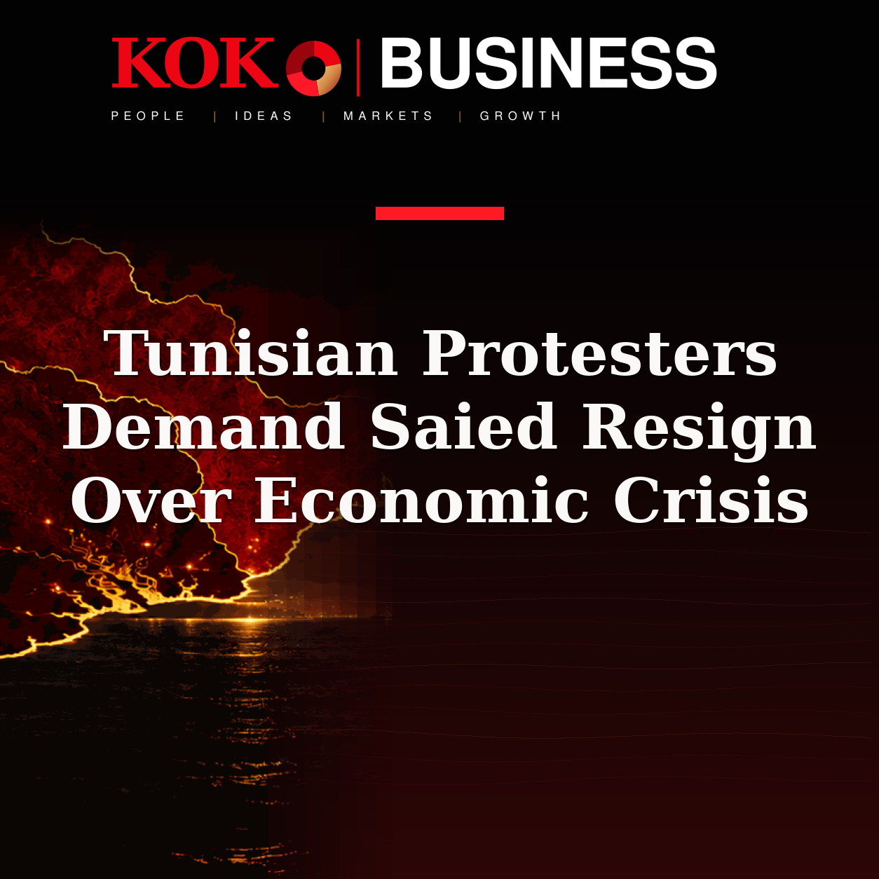 KOKO Business | People, Ideas, Markets, Growth | Tunisian Protesters Demand Saied Resign Over Economic Crisis