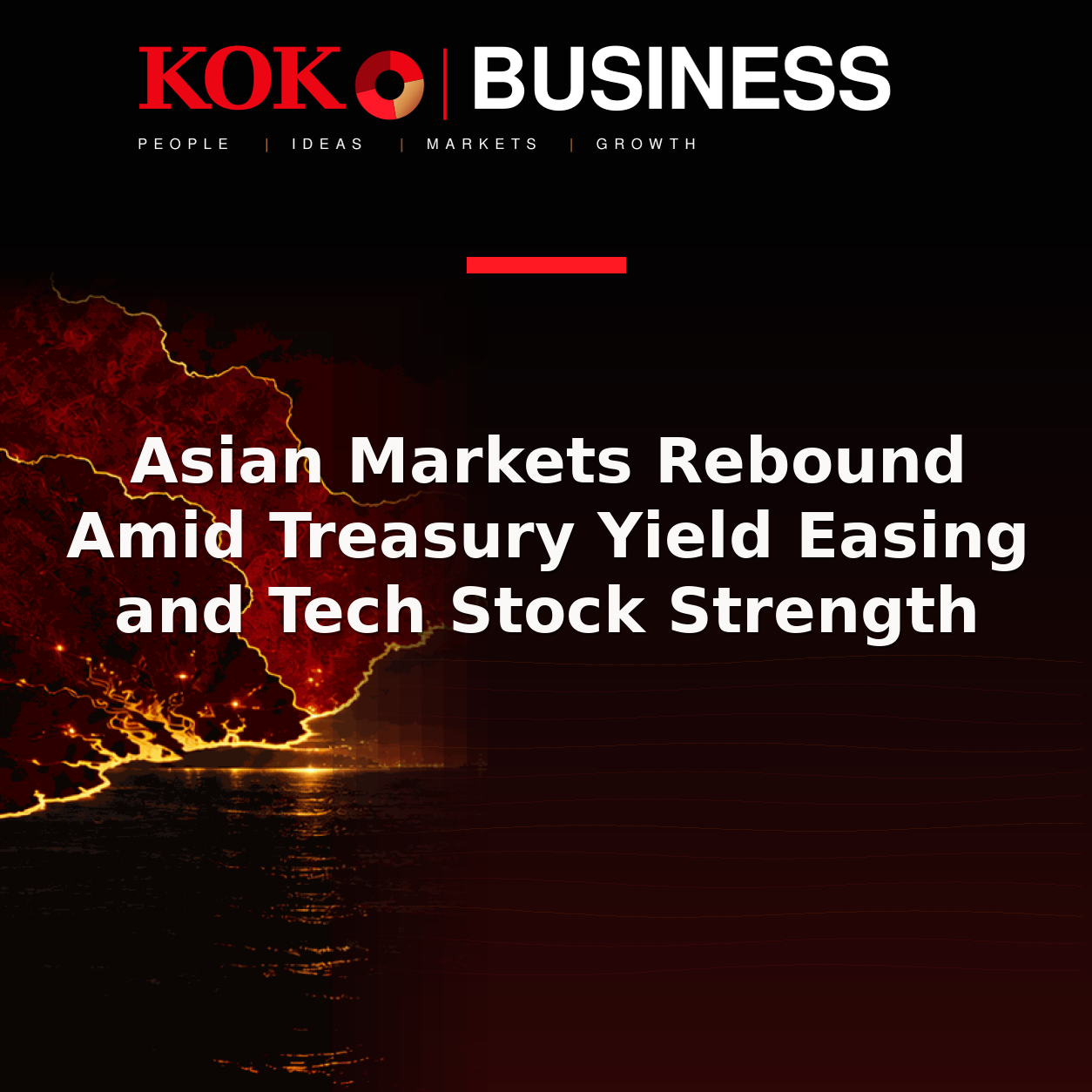 KOKO Business | People, Ideas, Markets, Growth | Asian Markets Rebound Amid Treasury Yield Easing and Tech Stock Strength