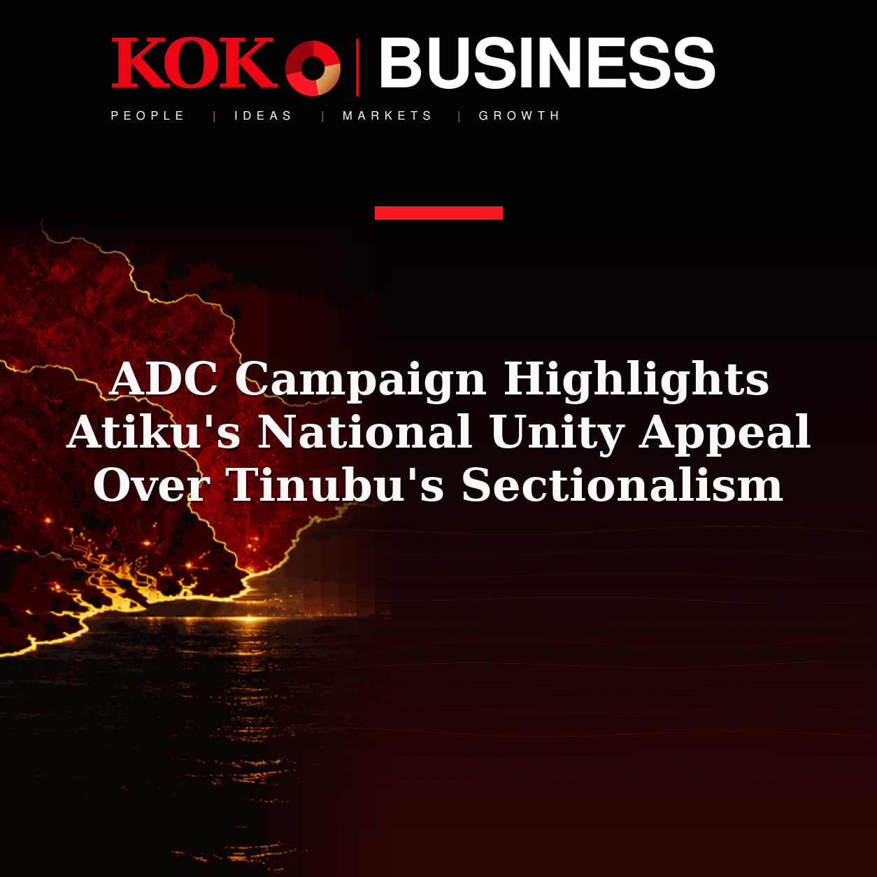 KOKO Business | People, Ideas, Markets, Growth | ADC Campaign Highlights Atiku's National Unity Appeal Over Tinubu's Sectionalism