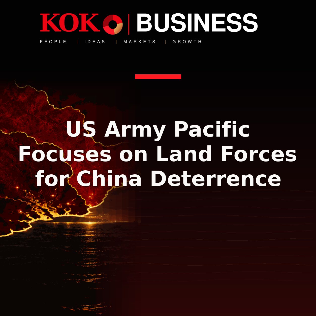 KOKO Business | People, Ideas, Markets, Growth | US Army Pacific Focuses on Land Forces for China Deterrence