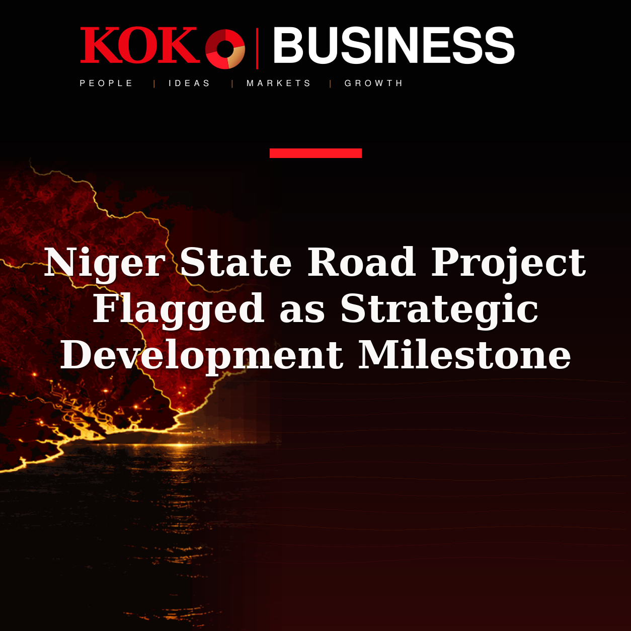 KOKO Business | People, Ideas, Markets, Growth | Niger State Road Project Flagged as Strategic Development Milestone
