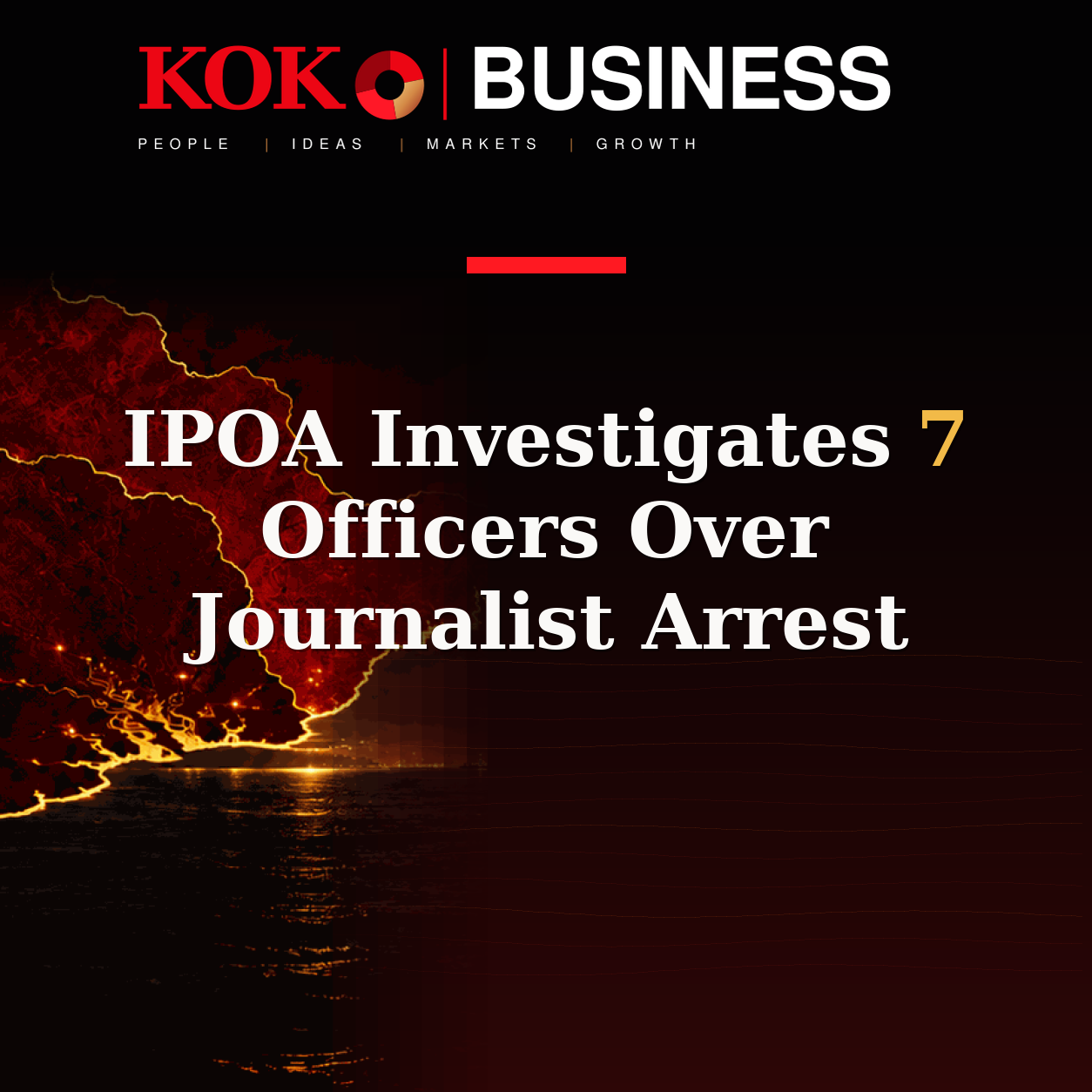 KOKO Business | People, Ideas, Markets, Growth | IPOA Investigates 7 Officers Over Journalist Arrest