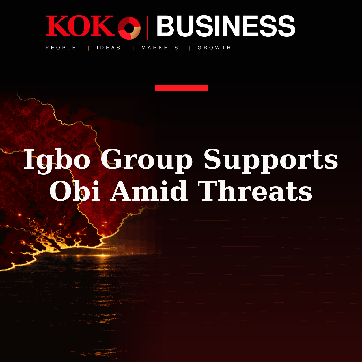 KOKO Business | People, Ideas, Markets, Growth | Igbo Group Supports Obi Amid Threats