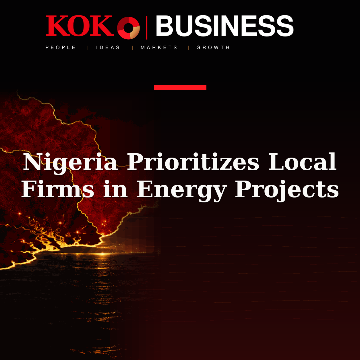 KOKO Business | People, Ideas, Markets, Growth | Nigeria Prioritizes Local Firms in Energy Projects