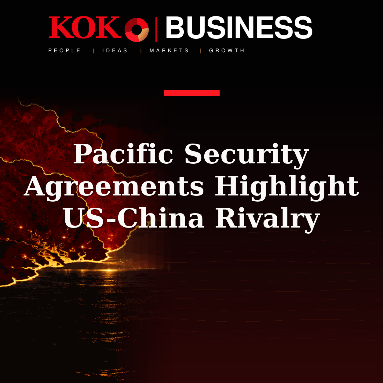 KOKO Business | People, Ideas, Markets, Growth | Pacific Security Agreements Highlight US-China Rivalry