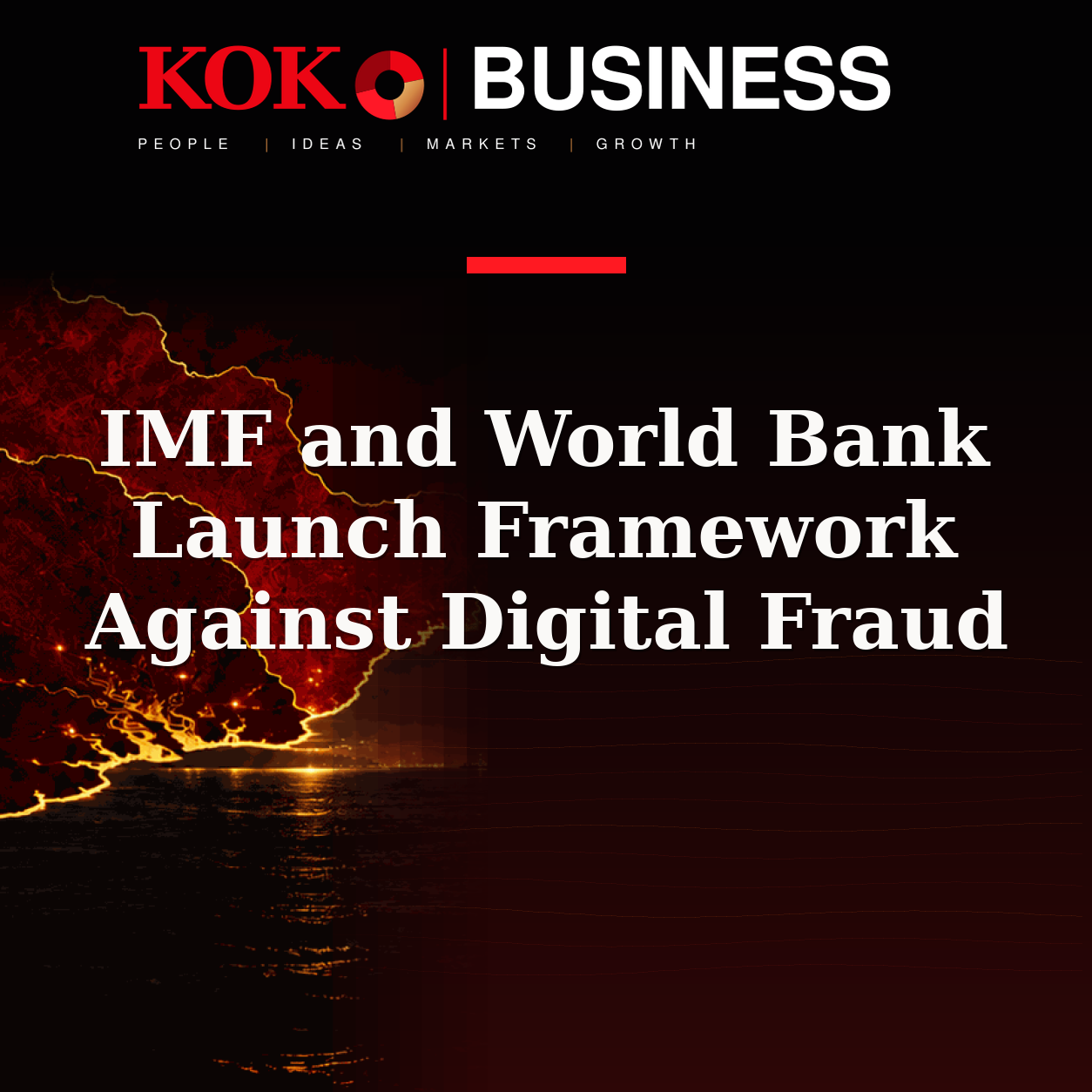 KOKO Business | People, Ideas, Markets, Growth | IMF and World Bank Launch Framework Against Digital Fraud