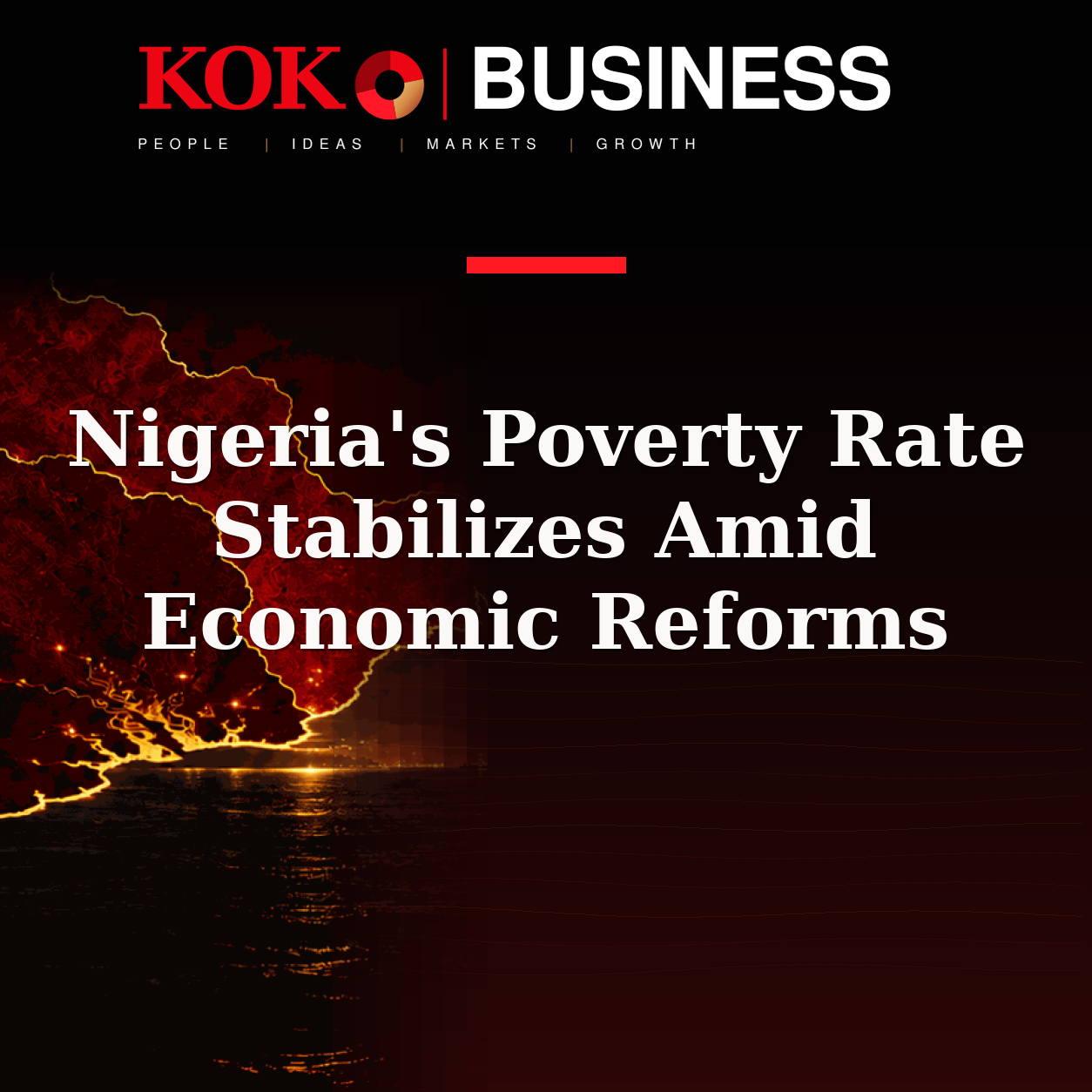 KOKO Business | People, Ideas, Markets, Growth | Nigeria's Poverty Rate Stabilizes Amid Economic Reforms