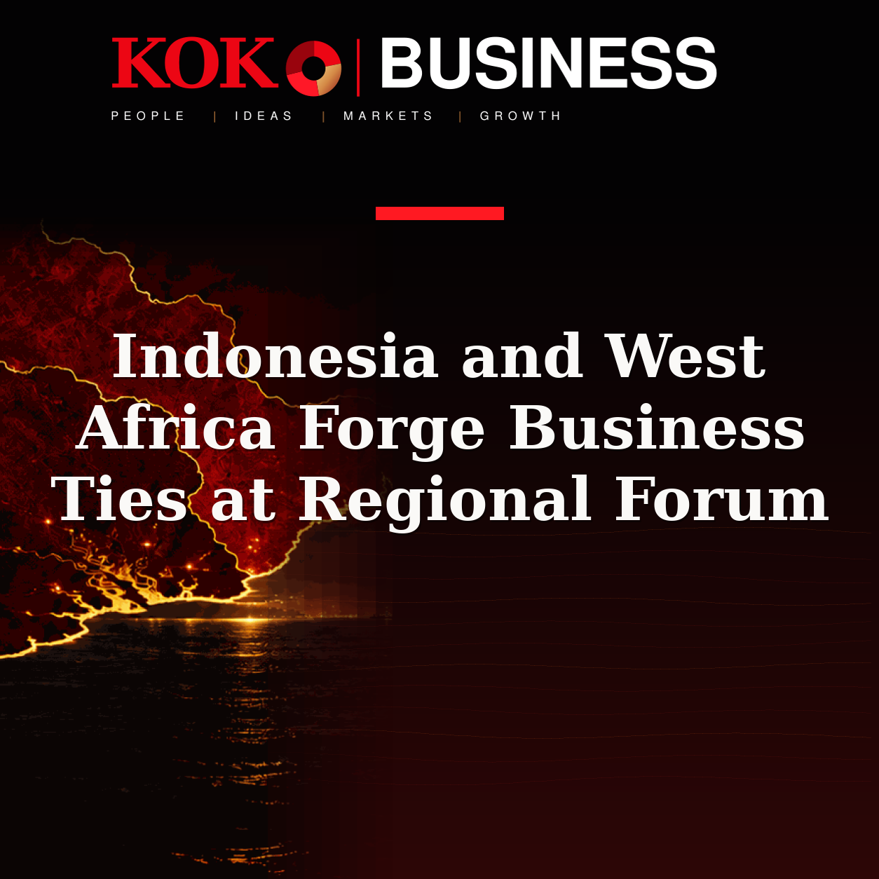 KOKO Business | People, Ideas, Markets, Growth | Indonesia and West Africa Forge Business Ties at Regional Forum