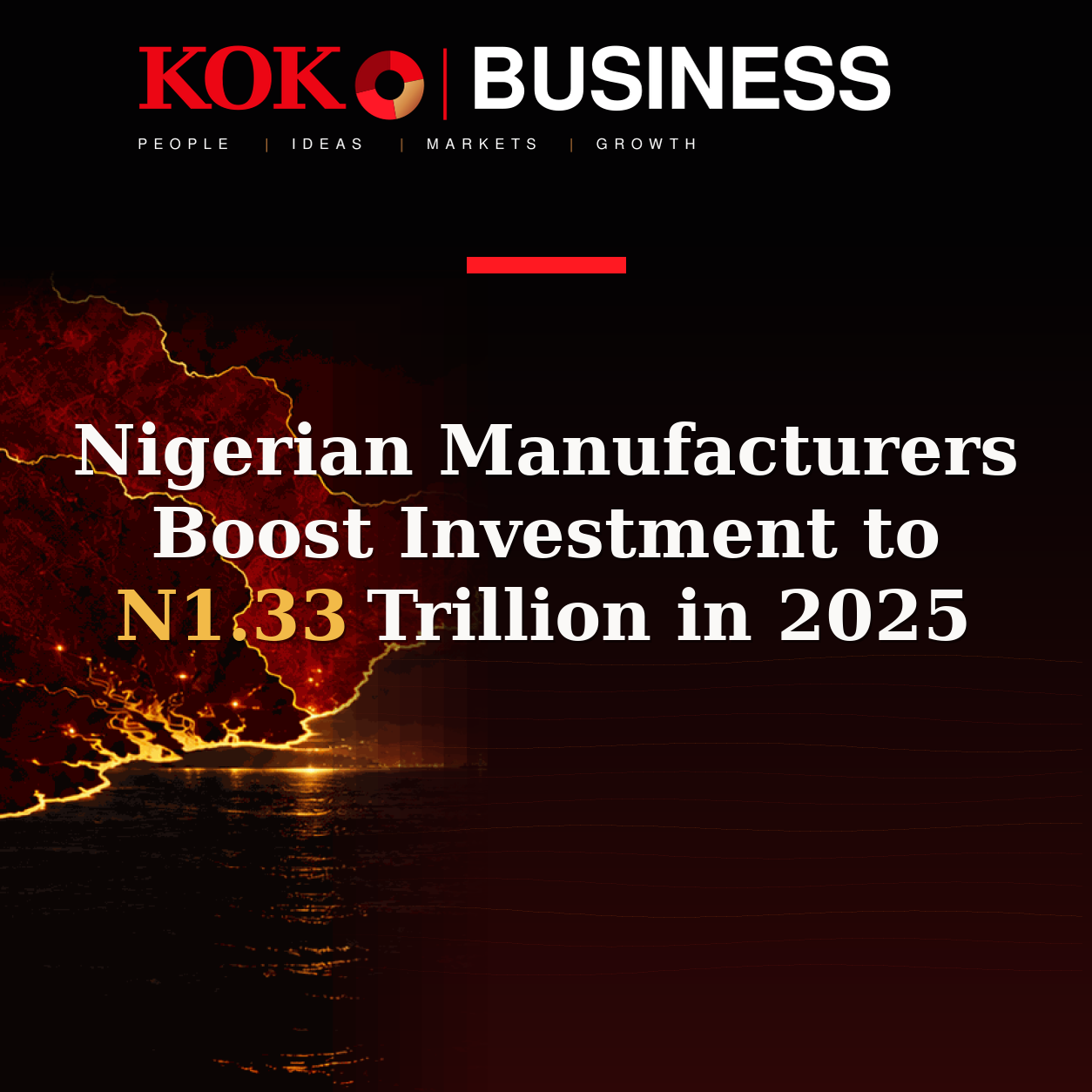 KOKO Business | People, Ideas, Markets, Growth | Nigerian Manufacturers Boost Investment to N1.33 Trillion in 2025