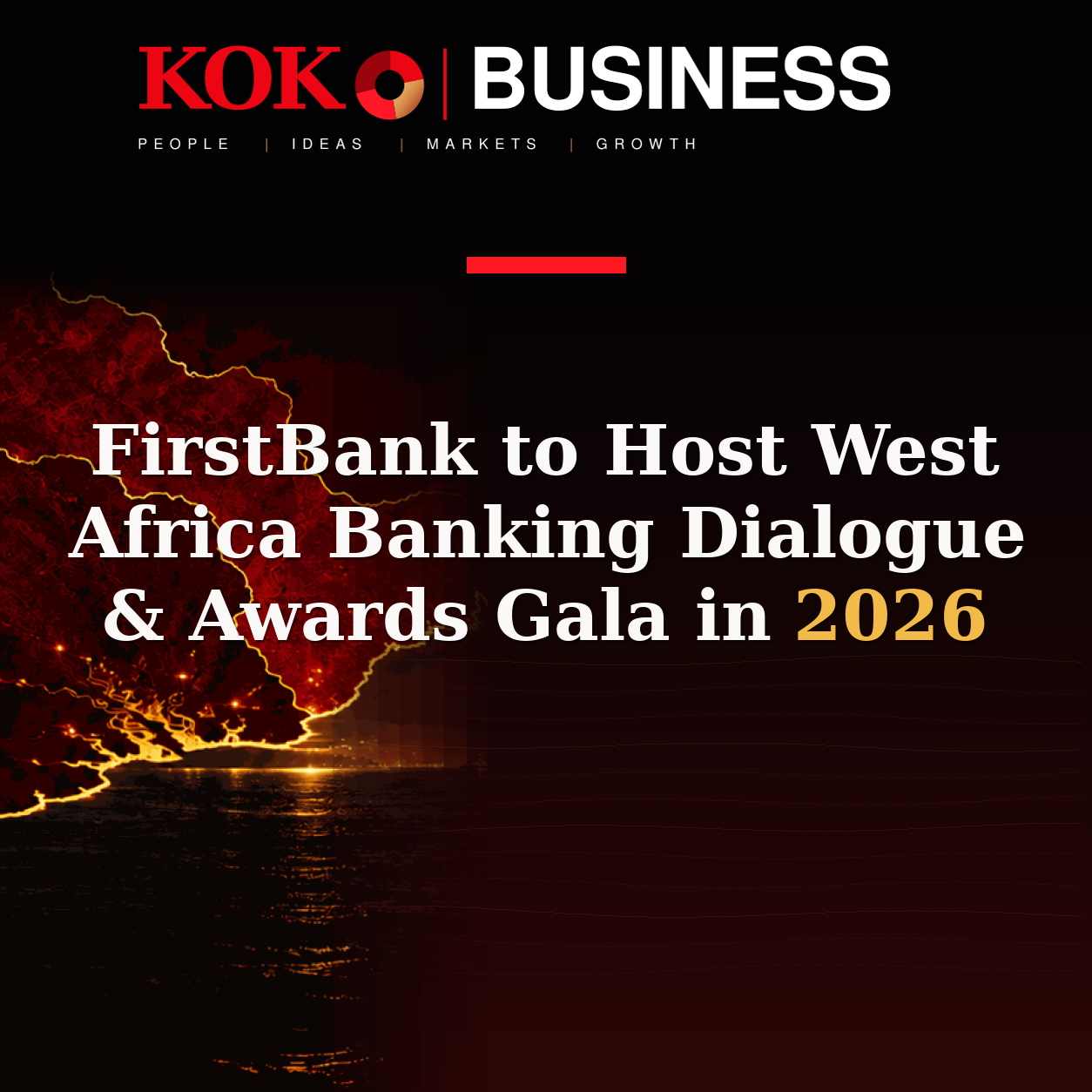 KOKO Business | People, Ideas, Markets, Growth | FirstBank to Host West Africa Banking Dialogue & Awards Gala in 2026