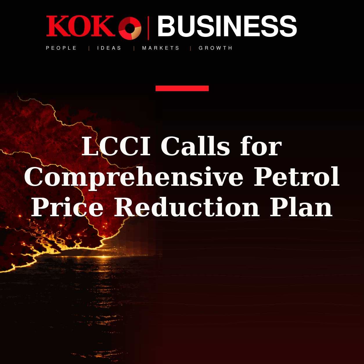 KOKO Business | People, Ideas, Markets, Growth | LCCI Calls for Comprehensive Petrol Price Reduction Plan